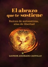 Libro El abrazo que te sostiene, autor Leonor Andrade Castillo
