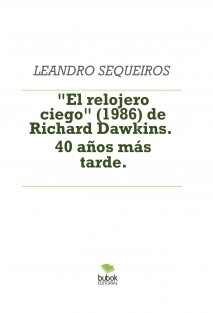 "El relojero ciego" (1986) de Richard Dawkins. 40 años más tarde.