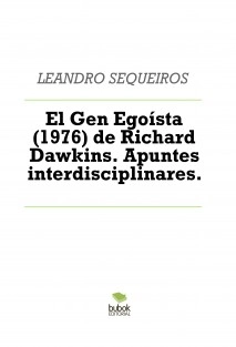 El Gen Egoísta (1976) de Richard Dawkins. Apuntes interdisciplinares.