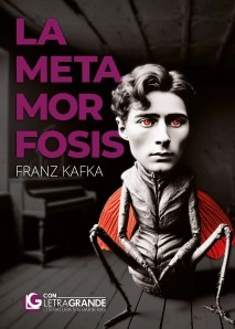 La Metamorfosis (Ediciones Letra Grande)