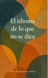 El idioma de lo que no se dice