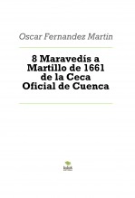 Libro 8 Maravedís a Martillo de 1661 de la Ceca Oficial de Cuenca, autor Óscar Fernández Martín