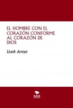 EL HOMBRE CON EL CORAZÓN CONFORME AL CORAZÓN DE DIOS