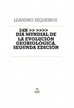 Libro 24N >> DIA MUNDIAL DE LA EVOLUCIÓN GEOBIOLÓGICA (SEGUNDA EDICIÓN), autor LEANDRO SEQUEIROS SAN ROMAN