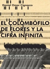 Libro El colombófilo de Flores y la cifra infinita, autor Daniel Omar Cignacco