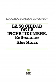 LA SOCIEDAD DE LA INCERTIDUMBRE. Reflexiones filosóficas