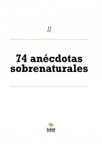 Libro 74 anécdotas sobrenaturales, autor Luis Rafael García Lorente