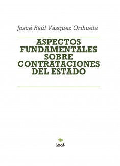 ASPECTOS FUNDAMENTALES SOBRE CONTRATACIONES DEL ESTADO