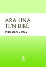 ARA UNA TE'N DIRÉ