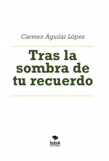 Tras la sombra de tu recuerdo