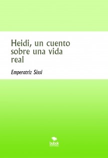 Heidi, un cuento sobre una vida real