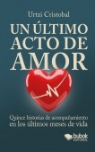 Libro Un último acto de amor, autor urtzicristobal