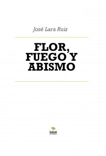 FLOR, FUEGO Y ABISMO