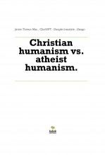 Libro Christian humanism vs. atheist humanism., autor Javier Tavera Mas