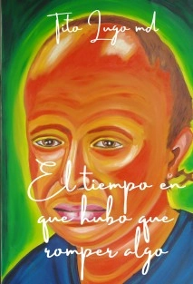 El tiempo en que hubo que romper algo