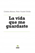 Libro La vida que me guardaste, autor Cristina Atienza