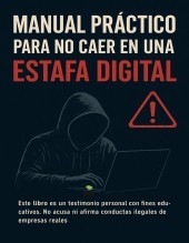 MANUAL PRACTICO PARA NO CAER EN UNA ESTAFA DIGITAL