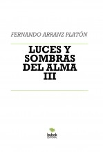 LUCES Y SOMBRAS DEL ALMA III