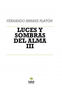 LUCES Y SOMBRAS DEL ALMA III