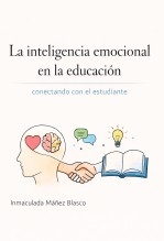 La Inteligencia Emocional en la educación: conectando con el estudiante