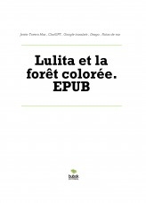 Libro Lulita et la forêt colorée. EPUB, autor Javier Tavera Mas
