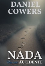 Libro Nada fue un accidente, autor Daniel Cowers