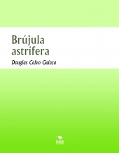 Libro Brújula astrífera, autor Douglas Calvo Gaínza