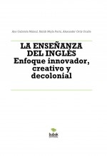 LA ENSEÑANZA DEL INGLÉS Enfoque innovador, creativo y decolonial