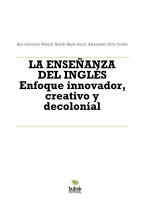 Libro LA ENSEÑANZA DEL INGLÉS Enfoque innovador, creativo y decolonial, autor Alexander Ortiz Ocaña