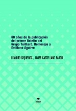 Libro 60 años de la publicación del primer Boletin del Grupo Teilhard. Homenaje a Emiliano Aguirre, autor LEANDRO SEQUEIROS SAN ROMAN