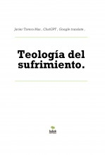 Libro Teología del sufrimiento., autor Javier Tavera Mas