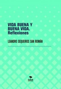 VIDA BUENA Y BUENA VIDA. Reflexiones