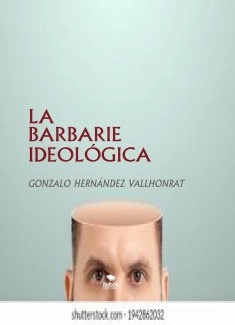 LA BARBARIE IDEOLÓGICA