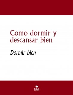 Como dormir y descansar bien
