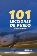 101 Lecciones de Vuelo. Piloto Privado de Avión