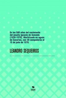 En los 500 años del nacimiento del jesuita Ignacio de Azevedo (1526-1570).