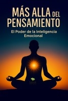 MAS ALLA DEL PENSAMIENTO EL PODER DE LA INTELIGENCIA EMOCIONAL