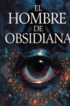 El Hombre De Obsidiana
