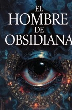 Libro El Hombre De Obsidiana, autor Daniel Rodríguez Villarreal
