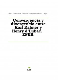Convergencia y divergencia entre Karl Rahner y Henry d’Lubac. EPUB.