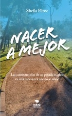 Libro Nacer a mejor, autor Pérez Hernández, Sheila