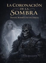 Libro La Coronación de la sombra, autor Daniel Rodríguez Villarreal