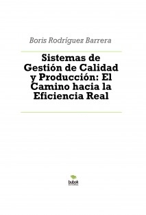 Sistemas de Gestión de Calidad y Producción: El Camino hacia la Eficiencia Real
