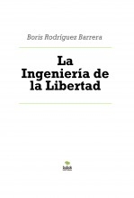 La Ingeniería de la Libertad