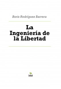 La Ingeniería de la Libertad