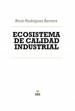 Libro ECOSISTEMA DE CALIDAD INDUSTRIAL, autor boris1