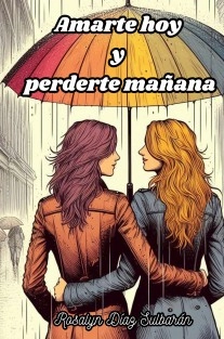 Amarte hoy y perderte mañana