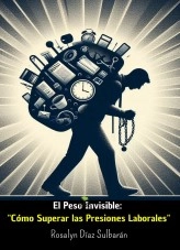 Libro El peso invisible, autor Rosalyn Díaz Sulbaran