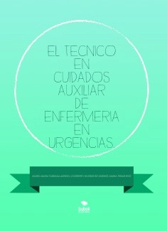 EL TECNICO EN CUIDADOS AUXILIAR DE ENFERMERIA EN URGENCIAS.