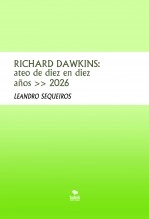 Libro RICHARD DAWKINS: ateo de diez en diez años >> 2026, autor LEANDRO SEQUEIROS SAN ROMAN